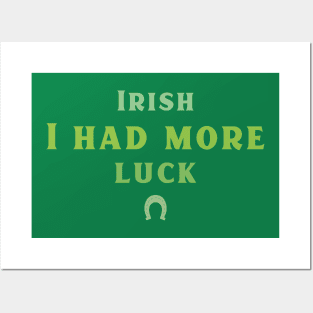 Irish I had more Time! Posters and Art